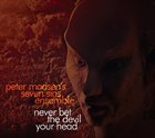 PETER MADSEN Peter Madsen's Seven Sins Ensemble : Never Bet The Devil Your Head album cover