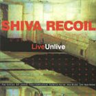 PHANTOM CITY Shiva Recoil. Live / Unlive album cover