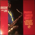 PHAROAH SANDERS Crescent With Love album cover