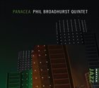PHIL BROADHURST Phil Broadhurst Quintet : Panacea album cover