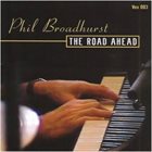 PHIL BROADHURST The Road Ahead album cover
