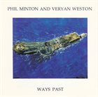 PHIL MINTON Phil Minton And Veryan Weston : Ways Past album cover