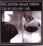 PHIL MINTON Phil Minton + Roger Turner : Live At Hull Art Lab album cover