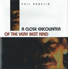 PHIL RANELIN A Close Encounter Of The Very Best Kind album cover