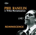 PHIL RANELIN Reminiscence: Live! album cover