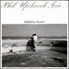 PHIL UPCHURCH Dolphin Dance album cover