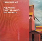 PHIL WOODS Three For All (with Tommy Flanagan / Red Mitchell) album cover