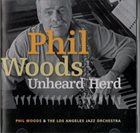 PHIL WOODS Unheard Herd album cover