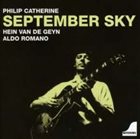 PHILIP CATHERINE Philip Catherine, Hein Van De Geyn & Aldo Romano : September Sky album cover