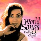 PHYLLIS CHAPELL World Songs album cover