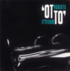 ROBERTO OTTAVIANO Otto album cover