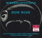 ROBERTO OTTAVIANO Pow Wow album cover