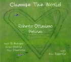ROBERTO OTTAVIANO Roberto Ottaviano - Pinturas : Change The World album cover