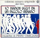 PIERO UMILIANI 10 Bianchi Uccisi Da Un Piccolo Indiano (Colonna Sonora Originale) album cover