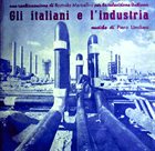 PIERO UMILIANI Gli Italiani E L'Industria album cover