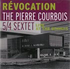 PIERRE COURBOIS Révocation Live At The Bimhuis album cover