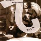 PIERRE FAVRE Pierre Favre, Michel Godard : Deux album cover