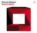 PIERRICK PÉDRON Kubic's Monk album cover
