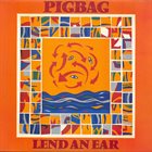 PIGBAG Lend An Ear album cover