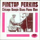 PINETOP PERKINS Chicago Boogie Blues Piano Man album cover