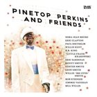 PINETOP PERKINS Pinetop Perkins And Friends album cover