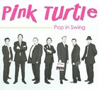 PINK TURTLE Pop in Swing album cover