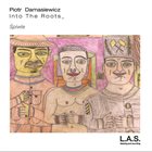 PIOTR DAMASIEWICZ Piotr Damasiewicz & Into The Roots : Śpiwle album cover