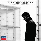 PIOTR ORZECHOWSKI (PIANOHOOLIGAN) Pianohooligan : 24 Preludes & Improvisations album cover