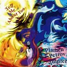 PLAMEN PETROV Tell Me About You album cover