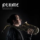 PLUME Plume featuring Gregory Hutchinson : Holding on album cover