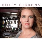 POLLY GIBBONS Is It Me...? album cover