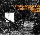 POLWECHSEL Polwechsel & John Tilbury ‎: Field album cover
