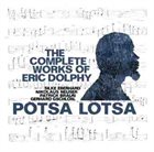 POTSA LOTSA The Complete Works Of Eric Dolphy album cover