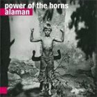 POWER OF THE HORNS Alaman album cover