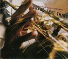 PRESERVATION HALL JAZZ BAND Shake That Thing album cover