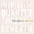 PRISM QUARTET Breath Beneath album cover