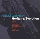 PRISM QUARTET Heritage/Evolution, Volume 1 album cover