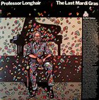 PROFESSOR LONGHAIR The Last Mardi Gras album cover