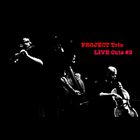 PROJECT TRIO Project Trio Live Cuts: #2 album cover