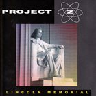 PROJECT Z Lincoln Memorial album cover