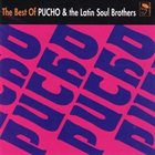 PUCHO & THE LATIN SOUL BROTHERS Best of Pucho And The Latin Soul Brothers album cover
