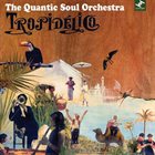 QUANTIC SOUL ORCHESTRA Tropidélico album cover