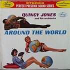 QUINCY JONES Around The World (aka Travellin' On The Quincy Jones Big Band Wagon aka Passport To The World) album cover