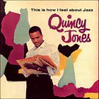 QUINCY JONES — This Is How I Feel About Jazz album cover