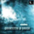 QUINTETTO LO GRECO Shades album cover
