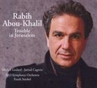 RABIH ABOU-KHALIL — Trouble In Jerusalem album cover