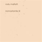 RADU MALFATTI Nonostante III album cover