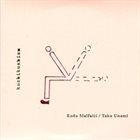 RADU MALFATTI Radu Malfatti / Taku Unami ‎: Kushikushism album cover