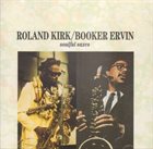 RAHSAAN ROLAND KIRK Roland Kirk / Booker Ervin : Soulful Saxes album cover