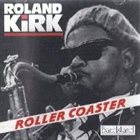 RAHSAAN ROLAND KIRK Roller Coaster album cover